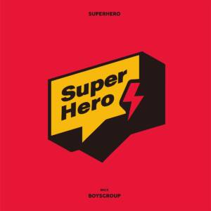 『BOYSGROUP - スーパーヒーロー』収録の『スーパーヒーロー』ジャケット