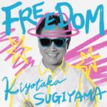 Cover art for『Kiyotaka Sugiyama - Too good to be true』from the release『FREEDOM