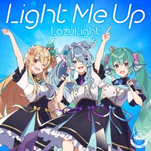 Cover art for『LazuLight - Light Me Up』from the release『Light Me Up』