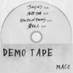 『MACO - さよならもう』収録の『DEMO TAPE』ジャケット