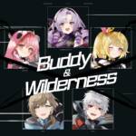 『叶、葛葉、笹木咲、壱百満天原サロメ、星川サラ - Buddy & Wilderness』収録の『Buddy & Wilderness』ジャケット