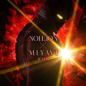 『NOILION×MIYAVI - RAYS』収録の『RAYS』ジャケット