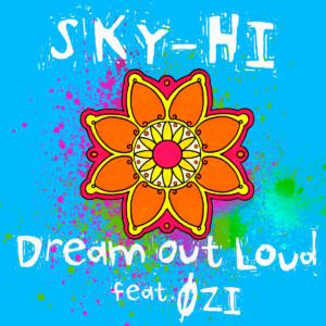 『SKY-HI - Dream Out Loud feat. ØZI』収録の『Dream Out Loud feat. ØZI』ジャケット