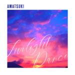 Cover art for『Amatsuki - トワイライトダンス』from the release『Twilight Dance