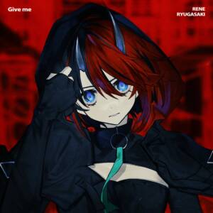 Cover art for『Rene Ryugasaki - Give me』from the release『Give me』