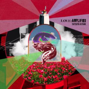 『キタニタツヤ - やんぐわーるど』収録の『LOVE: AMPLIFIED』ジャケット