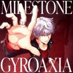 『GYROAXIA - MILESTONE』収録の『MILESTONE』ジャケット