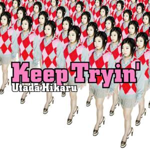 Cover art for『Hikaru Utada - Keep Tryin'』from the release『Keep Tryin'』