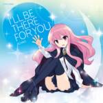 『ICHIKO - I'LL BE THERE FOR YOU』収録の『I'LL BE THERE FOR YOU』ジャケット