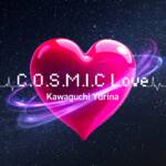 『Kawaguchi Yurina - C.O.S.M.I.C Love』収録の『C.O.S.M.I.C Love』ジャケット