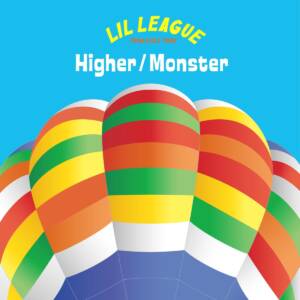 『LIL LEAGUE - YADA』収録の『Higher / Monster』ジャケット