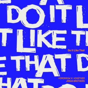 Cover art for『TOMORROW X TOGETHER, Jonas Brothers - Do It Like That』from the release『Do It Like That』