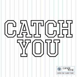 『CANDY TUNE - CATCH YOU』収録の『CATCH YOU』ジャケット