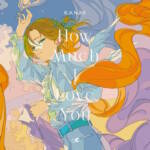 Cover art for『Kanae - How Much I Love You』from the release『How Much I Love You』