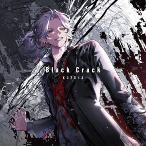 『葛葉 - Black Crack』収録の『Black Crack』ジャケット