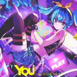 Cover art for『MIKU BREAK - YOU』from the release『YOU』