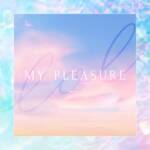 Cover art for『lol-エルオーエル- - MY PLEASURE』from the release『MY PLEASURE』
