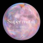 『降幡愛 - Super moon』収録の『Super moon』ジャケット