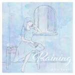 『結城アイラ - Raining』収録の『Raining』ジャケット