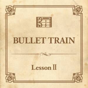 Cover art for『Bullet Train - Lesson II』from the release『Lesson II』