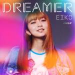 Cover art for『EIKO (Moka Kamishiraishi) - DREAMER』from the release『DREAMER