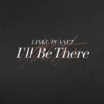 『LINKL PLANET - I’ll Be There』収録の『I’ll Be There』ジャケット