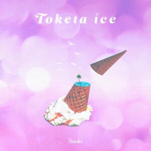Cover art for『Soala - Toketa ice』from the release『Toketa ice』