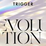 『TRIGGER - EVOLUTION』収録の『EVOLUTION』ジャケット