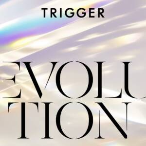 Cover art for『TRIGGER - EVOLUTION』from the release『EVOLUTION』