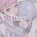 Cover art for『biz×ZERA - Trancy (feat. suisoh)』from the release『Trancy (feat. suisoh)』