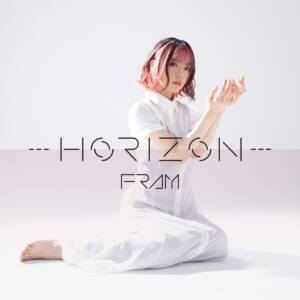 Cover art for『FRAM - ---HORIZON---』from the release『---HORIZON---』
