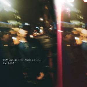『Kvi Baba - Luv Myself (feat. AKLO & KEIJU)』収録の『Luv Myself (feat. AKLO & KEIJU)』ジャケット