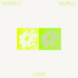 『LMYK - Perfect World』収録の『Perfect World』ジャケット