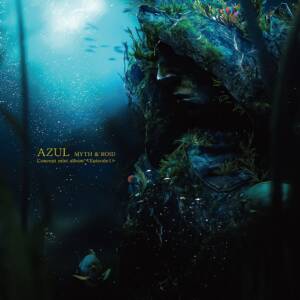 『MYTH & ROID - ＜Episode of AZUL＞』収録の『MYTH & ROID Concept mini album〈Episode 1〉『AZUL』』ジャケット