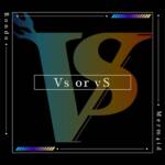 Cover art for『Merm4id×RONDO - Vs or vS』from the release『Vs or vS』