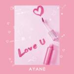 Cover art for『AYANE - Love U』from the release『Love U