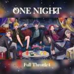 『Full Throttle4 - ONE NIGHT』収録の『ONE NIGHT』ジャケット