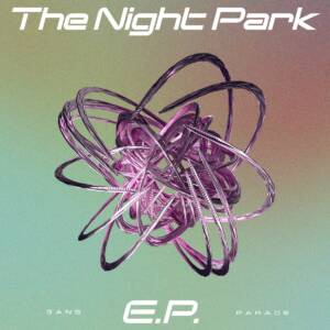 『GANG PARADE - アイシテ』収録の『The Night Park E.P.』ジャケット