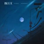 『堂村璃羽 - BLUE』収録の『BLUE』ジャケット