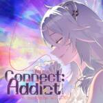 『獅白ぼたん - Connect:Addict』収録の『Connect:Addict』ジャケット