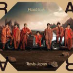 『Travis Japan - 99 PERCENT』収録の『Road to A』ジャケット