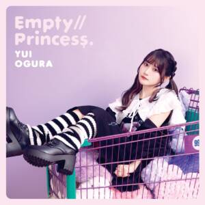 Cover art for『Yui Ogura - Empty//Princess.』from the release『Empty//Princess.』