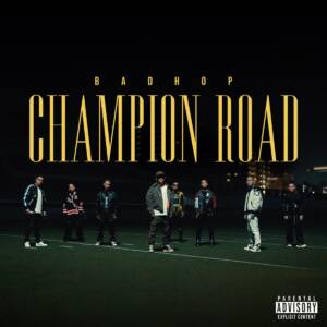 『BAD HOP - Champion Road』収録の『Champion Road』ジャケット