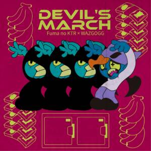 Cover art for『Fuma no KTR × WAZGOGG - Devil's March』from the release『Devil's March』