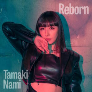 Cover art for『Nami Tamaki - Reborn』from the release『Reborn』