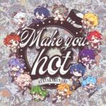 Cover art for『atatakakunaru - Make you hot!』from the release『Make you hot!