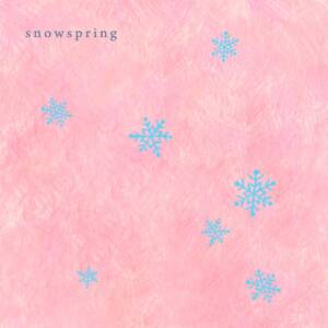 『チョーキューメイ - snowspring』収録の『snowspring』ジャケット