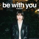 Cover art for『FOMARE - 僕と夜明け』from the release『be with you