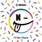 Cover art for『GENIC - I'll Be There』from the release『I'll Be There