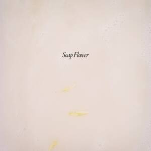 『紫今 - Soap Flower』収録の『Soap Flower』ジャケット